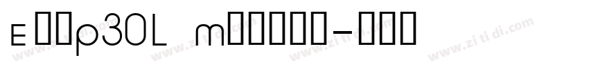 EanP30L Medium字体转换